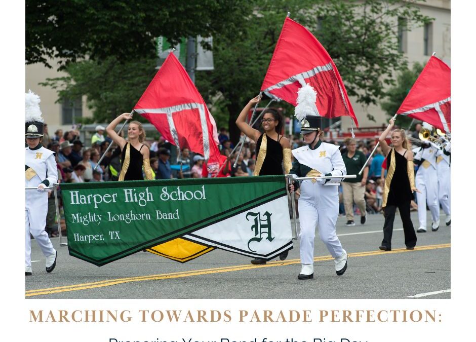 Marching Towards Parade Perfection: Preparing Your Band for the Big Day
