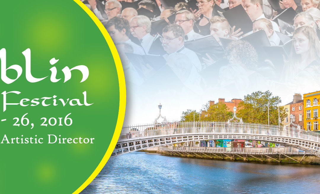 Announcing the Inaugural Dublin Choral Festival, June 2016